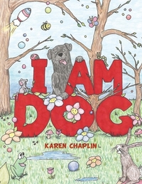 I Am Dog by Karen Chaplin