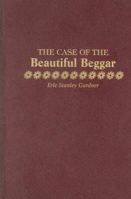 The Case of the Beautiful Beggar by Erle Stanley Gardner