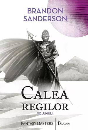 Calea regilor volumul 1 by Brandon Sanderson