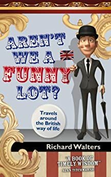 Aren't We A Funny Lot? by Richard Walters, Alan Titchmarsh