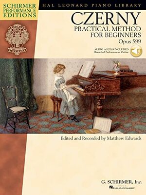 Practical Method for Beginners, Op. 599: With CDs of Performances With CD by Carl Czerny, Matthew Edwards