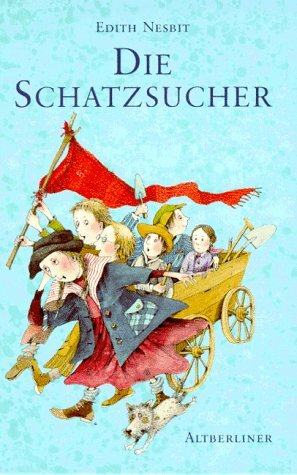 Die Schatzsucher by E. Nesbit