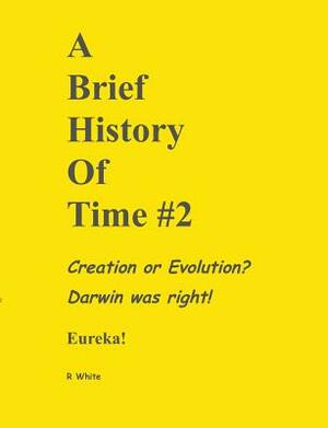 A Brief History of Time #2 - Darwin Was Right! by R. White