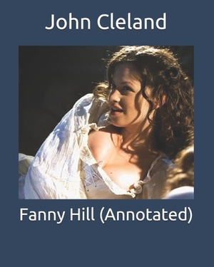 Fanny Hill (Annotated) by John Cleland