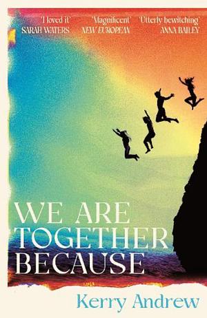 We Are Together Because by Kerry Andrew