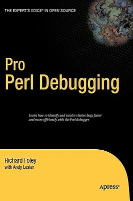 Pro Perl Debugging by Richard Foley, Andy Lester