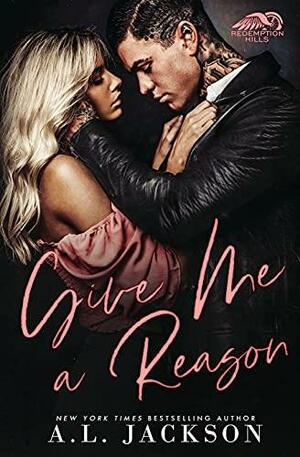 Give Me a Reason: A Single Dad, Enemies-to-Lovers Romance by A.L. Jackson