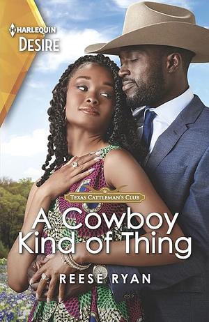 A Cowboy Kind of Thing: An Opposites Attract Western Romance by Reese Ryan