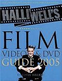 Halliwell_s Film, Video and DVD Guide 2005 by John Walker