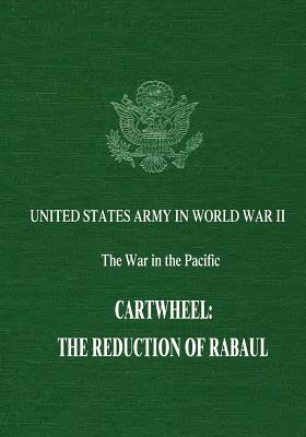 War in the Pacific: Cartwheel, The Reduction of Rabaul by John Miller Jr.