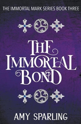 The Immortal Bond by Amy Sparling