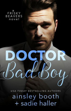 Doctor Bad Boy by Sadie Haller, Ainsley Booth