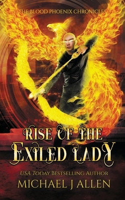 Rise of the Exiled Lady: An Urban Fantasy Action Adventure by Michael J. Allen