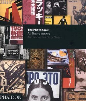 The Photobook: A History - Volume I by Gerry Badger, Martin Parr