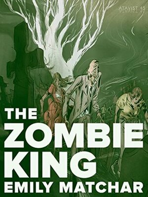 The Zombie King (Kindle Single) by The Atavist, Emily Matchar