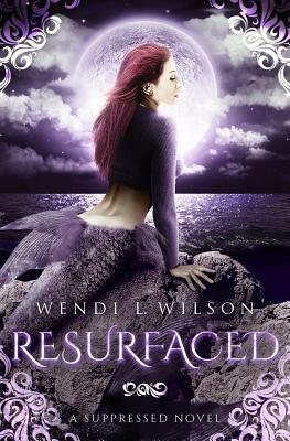 Resurfaced: (Suppressed Book 2) by Wendi L. Wilson