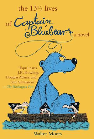 The 13 1/2 Lives of Captain Bluebear by Moers, Walter New edition by Walter Moers