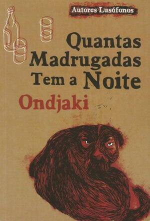 Quantas Madrugadas Tem a Noite by Ondjaki