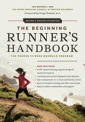 The Beginning Runner's Handbook: The Proven 13-Week Runwalk Program by Ian MacNeill, Sportmedbc