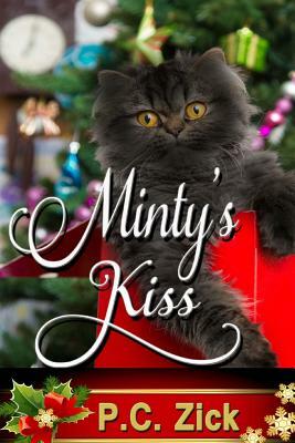 Minty's Kiss by P. C. Zick