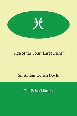 Sign of the Four by Arthur Conan Doyle