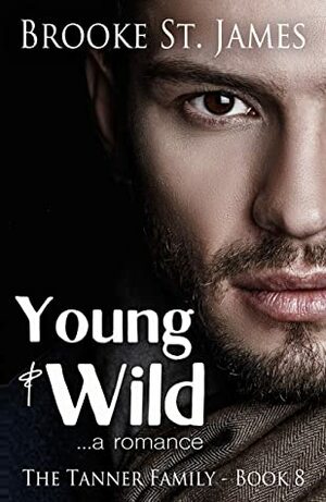 Young & Wild: A Romance (Tanner Family Book 8) by Brooke St. James