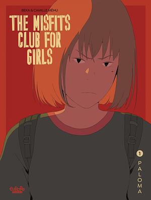 The Misfits Club for Girls - Volume 1 by Camille Mehu, BéKa