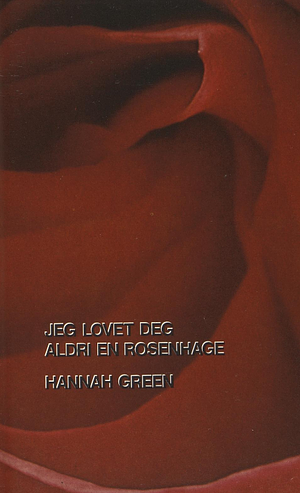 Jeg lovet deg aldri en rosenhage by Hannah Green