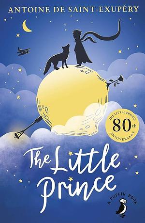 Antoine de Saint-ExupEry The Little Prince (Puffin Classics) /anglais by DE SAINT-EXUPERY ANT, DE SAINT-EXUPERY ANT