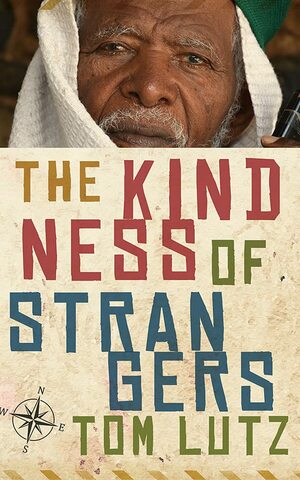 The Kindness of Strangers by Tom Lutz