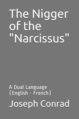 The Nigger of the "Narcissus": A Dual Language (English - French) by Joseph Conrad