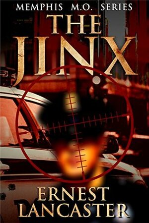 The Jinx (Memphis M.O. Book 1) by Ernest Lancaster