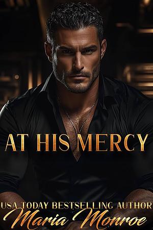 At His Mercy by Maria Monroe