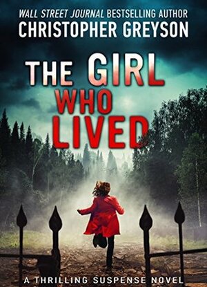 The Girl Who Lived by Christopher Greyson