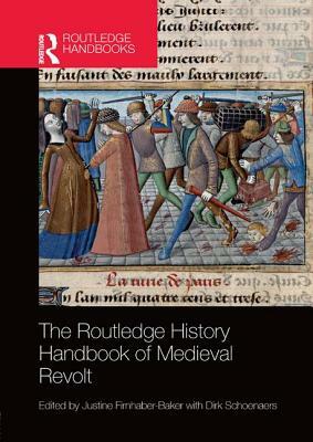 The Routledge History Handbook of Medieval Revolt by 