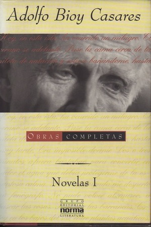 Novelas I (Obras completas) by Adolfo Bioy Casares