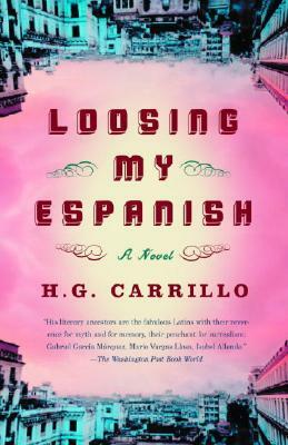 Loosing My Espanish by H.G. Carrillo