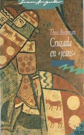 Cruzada en Jeans by Thea Beckman, Guillermo Solana Alonso