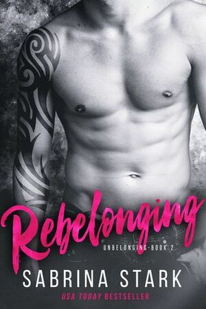 Rebelonging by Sabrina Stark