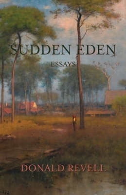 Sudden Eden: Essays by Donald Revell