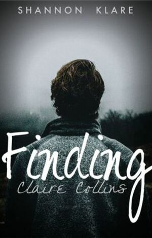 Finding Claire Collins by Shannon Klare, Liveandlove10