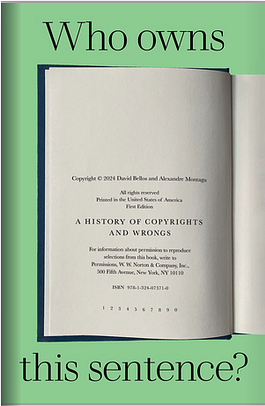 Who Owns This Sentence?: A History of Copyrights and Wrongs by Alexandre Montagu, David Bellos