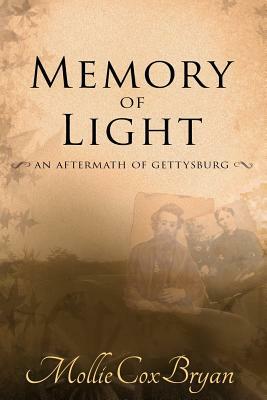 Memory of Light: An Aftermath of Gettysburg by Mollie Cox Bryan