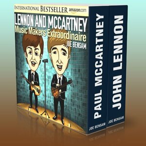 Lennon and McCartney Exposed: The Amazing Stories of The World's Greatest Songwriters by Joe Bensam