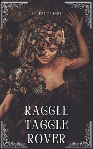 Raggle Taggle Rover by Jessica Lane