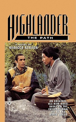 Highlander: The Path by Rebecca Neason