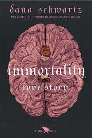 Immortality  by Dana Schwartz