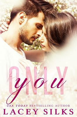 Only You by Lacey Silks