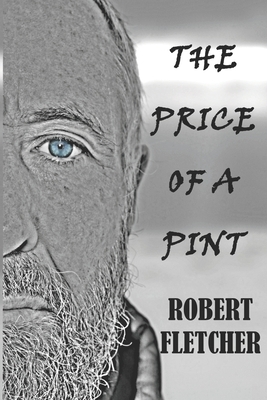 The Price of a Pint by Robert Fletcher