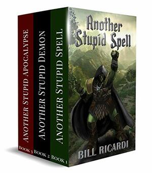 Another Stupid Trilogy: The Unabridged Anthology (World of Panos Book 1) by Bill Ricardi